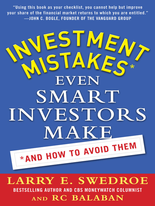 Title details for Investment Mistakes Even Smart Investors Make and How to Avoid Them by Larry Swedroe - Available
